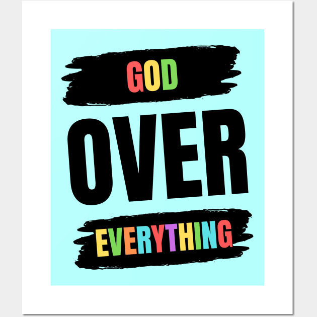 God Over Everything Wall Art by All Things Gospel